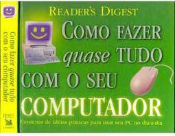 Como Fazer Quase Tudo Com o Seu Computador