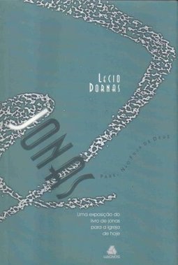 Jonas Pare!: Não Fuja de Deus!
