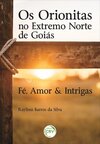 Os orionitas no extremo norte de Goiás: fé, amor & intrigas