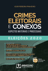 Crimes eleitorais e conexos: aspectos materiais e processuais - Eleições 2020