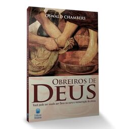 Obreiros de Deus: Você pode usado por Deus na cura e restauração de almas.