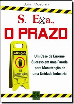 S. Exa. O Prazo - Um Case De Enorme Sucesso Em Uma Parada Para Manutencao