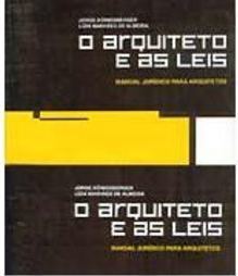 Arquiteto e as Leis: Manual Jurídico para Arquitetos