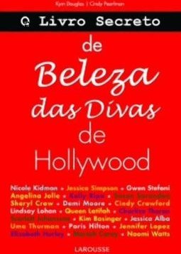 O Livro Secreto De Beleza Das Divas De Hollywood