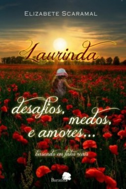 Laurinda: desafios, medos e amores...