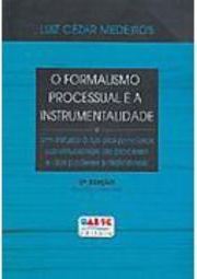 O Formalismo Processual e a Instrumentalidade