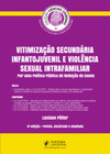 Vitimização secundária infanto-juvenil e violência sexual intrafamiliar: por uma política pública de redução de danos