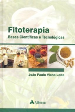 Fitoterapia : Bases Científicas e Tecnológicas