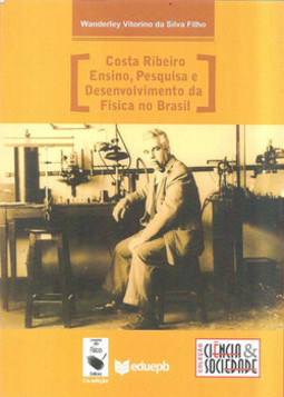 Costa ribeiro: ensino, pesquisa e desenvolvimento da física no Brasil