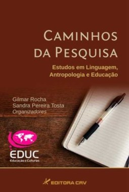 Caminhos da pesquisa: estudos em linguagem, antropologia e educação