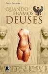 Quando Éramos Deuses: Vida de Cleópatra, a Mais Famosa Rainha do Egito