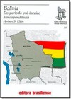 Bolivia: Do Periodo Pre-Incaico A Independencia