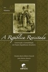 A república revisitada: construção e consolidação do projeto republicano brasileiro
