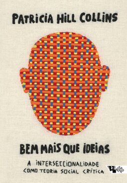 Bem mais que ideias: a interseccionalidade como teoria social crítica