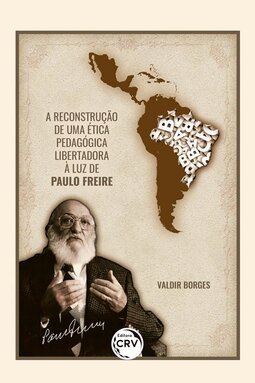 A reconstrução de uma ética pedagógica libertadora à luz de Paulo Freire