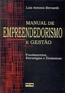 Manual de Empreendorismo e Gestão: Fundamentos, Estratégias e Dinâmica
