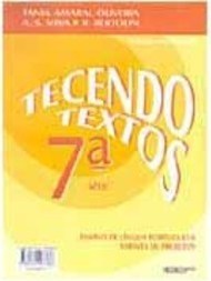 Tecendo Textos - 7 série - 1 grau
