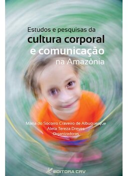 Estudos e pesquisas da cultura corporal e comunicação na Amazônia