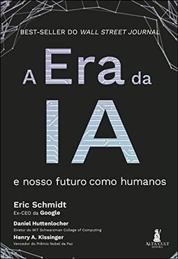 A Era da IA: e nosso futuro como humanos