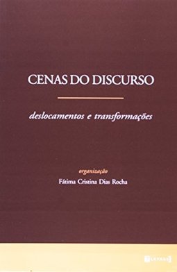 Cenas do Discurso: Deslocamentos e Transformações