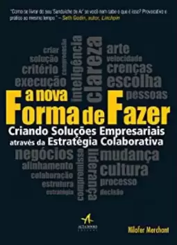 Nova Forma De Fazer - Criando Solucoes Empresariais Atraves Da Estrategia Colaborativa, A