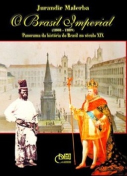 O Brasil Imperial (1808-1889)