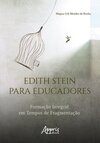 Edith Stein para educadores: formação integral em tempos de fragmentação