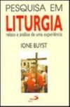Pesquisa em Liturgia: Relato e Análise de uma Experiência