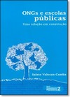 Ongs e Escolas Públicas: Uma Relação em Construção - Vol.2 - Série Cidadania Planetária