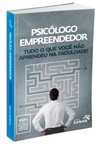 Psicólogo empreendedor: tudo o que você não aprendeu na faculdade!