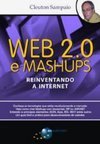 Web 2.0 e mashups: reinventando a internet