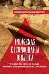 Indígenas e iconografia didática: a imagem dos índios nos manuais de história do Programa Nacional do Livro Didático