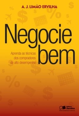 Negocie bem: aprenda as técnicas dos compradores de alto desempenho
