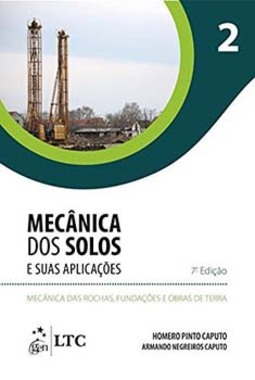 Mecânica dos solos e suas aplicações: Mecânica das rochas, fundações e obras de terra