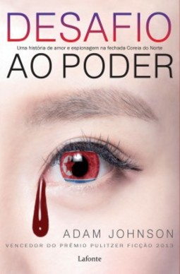 Desafio ao poder: uma história de amor e espionagem na fechada Coreia do Norte