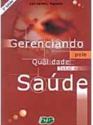 Gerenciando Pela Qualidade Total na Saúde