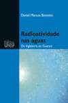 Radioatividade nas águas: da Inglaterra ao guarani