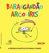 Barangandão arco-íris: 36 brinquedos inventados por meninos e meninas