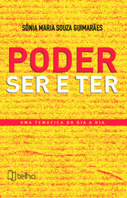 Poder ser e ter: uma temática do dia a dia