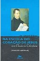 Na Escola do Coração de Jesus com Cláudio La Colombiere