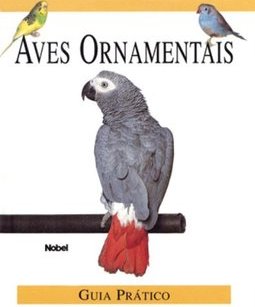 Aves Ornamentais: Guia Prático