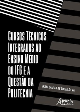 Cursos técnicos integrados ao ensino médio do ifg e a questão da politecnia