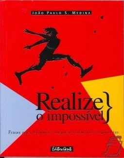 Realize o Impossível: Frases para Estimular e...
