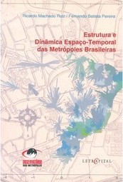 Estrutura e Dinâmica Espaço-Temporal das Metrópoles Brasileiras