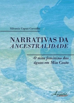 Narrativas da ancestralidade: o mito feminino das águas em Mia Couto