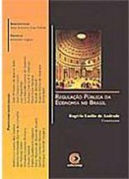 Regulação Pública da Economia no Brasil