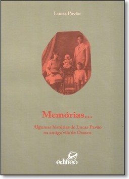 Memórias...: Algumas Histórias de Lucas Pavão na Antiga Vila de Osasco