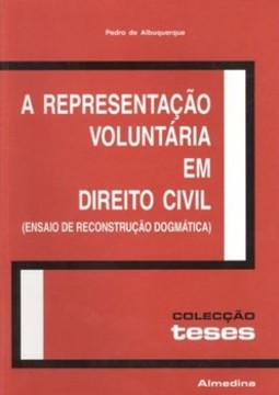 A representação voluntária em direito civil: (ensaio de reconstrução dogmática)