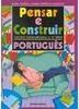 Pensar e Construir: Português - 3 série - 1 grau