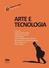 Arte e Tecnologia (Estudos da Cultura - Série Interseções #4)